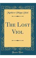 The Lost Viol (Classic Reprint)