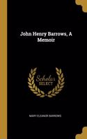 John Henry Barrows, A Memoir