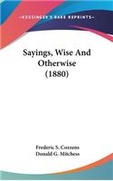 Sayings, Wise And Otherwise (1880)