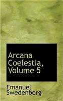 Arcana Coelestia, Volume 5