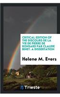 Critical Edition of the Discours de la Vie de Pierre de Ronsard Par Claude Binet / [edited] by Helene M. Evers