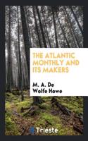 The Atlantic Monthly and Its Makers