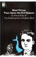 Then Upon the Evil Season