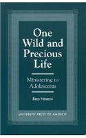 One Wild and Precious Life