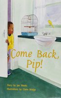 Come Back, Pip: Individual Student Edition Turquoise (Levels 17-18)(Rigby PM Plus)