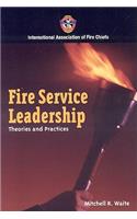 Fire Service Leadership: Theories and Practices