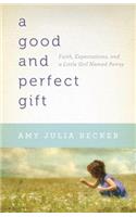 A Good and Perfect Gift – Faith, Expectations, and a Little Girl Named Penny