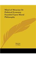 Mind of Mencius or Political Economy Founded upon Moral Philosophy (1882)