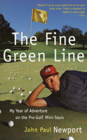The Fine Green Line: My Year of Golf Adventure on the Pro-Golf Mini-Tours(English)