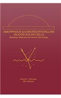 Amorphous and Microcrystalline Silicon Solar Cells: Modeling, Materials and Device Technology