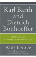 Karl Barth and Dietrich Bonhoeffer