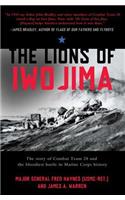 The Lions of Iwo Jima: The Story of Combat Team 28 and the Bloodiest Battle in Marine Corps History