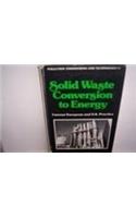 Solid Waste Conversion to Energy: Current European and u.s. Practice (Pollution Engineering & Technology)