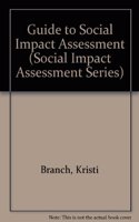 Guide to Social Impact Assessment: A Framework for Assessing Social Change