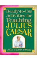 Ready-To-Use Materials For Teaching Julius Caesar (Vol.1 of 4-Volume Shakespeare Teacher's Activities Library)