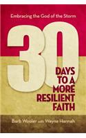 30 Days to a More Resilient Faith: Embracing the God of the Storm