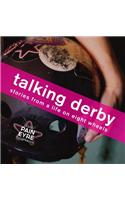 Talking Derby: Stories from a Life on Eight Wheels