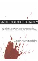 A Terrible Beauty