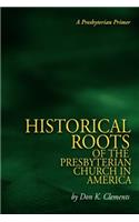 Historical Roots of the Presbyterian Church in America