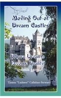 Moving Out of Dream Castles...Where Dreams Become Reality