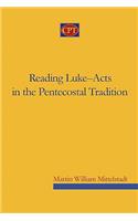 Reading Luke-Acts in the Pentecostal Tradition