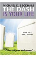 The Dash Is Your Life