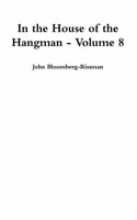 In the House of the Hangman - Volume 8