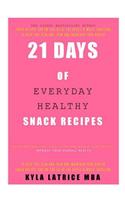 21 Days of Everyday Healthy Snack Recipes
