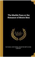 Marble Faun or the Romance of Monte Beni