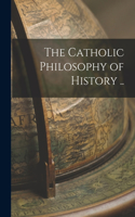 Catholic Philosophy of History ..