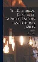 Electrical Driving of Winding Engines and Rolling Mills [microform]