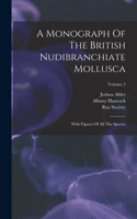 Monograph Of The British Nudibranchiate Mollusca