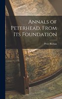 Annals of Peterhead, From Its Foundation