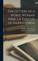 Letters of a Noble Woman (Mrs. La Touche of Harristown)