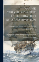 Marine Structures, Their Deterioration and Preservation; Report of the Committee on Marine Piling Investigations of the Division of Engineering and Industrial Research of the National Research Council