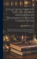 Collection Complète Des Lois, Décrets Ordonnances, Réglemens Et Avis Du Conseil D'état
