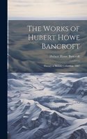 Works of Hubert Howe Bancroft