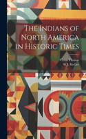 Indians of North America in Historic Times