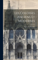 Les Colosses Anciens Et Modernes