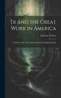 Tk and the Great Work in America