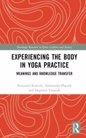 Experiencing the Body in Yoga Practice: Meanings and Knowledge Transfer