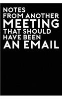 Notes From Another Meeting That Should Have Been An Email