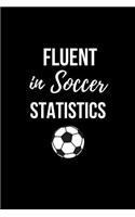 Fluent in Soccer Statistics: Soccer Coach Gifts. Lined Notebook