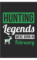 Hunting Notebook - Hunting Legends Were Born In February - Hunting Journal - Birthday Gift for Hunter: Medium College-Ruled Journey Diary, 110 page, Lined, 6x9 (15.2 x 22.9 cm)