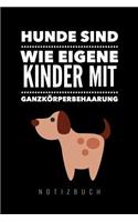 Hunde Sind Wie Eigene Kinder Mit Ganzkörperbehaarung: A5 Punkteraster Notizbuch für Hundebesitzer - Hundeliebhaber - Geschenk - Journal - Geburtstagsgeschenk