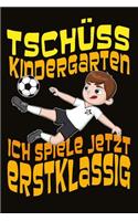 Tschüss Kindergarten ich spiele jetzt erstklassig
