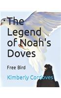 The Legend of Noah's Doves: Free Bird(6 Bible Inspiration for Children)