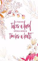 A Teacher Takes A Hand, Opens A Mind & Touches A Heart
