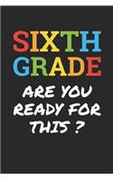 Back to School Notebook 'Sixth Grade Are You Ready For This' - Back To School Gift - 6th Grade Writing Journal