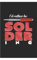 I'd rather be soldering